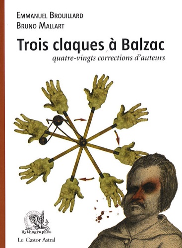Emmanuel Brouillard et Bruno Mallart - Trois claques à Balzac - Quatre-vingts corrections d'auteurs.