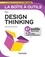 La boîte à outils du Design Thinking. 67 outils clés en main + 4 vidéos d'approfondissement