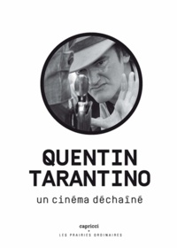 Emmanuel Burdeau et Nicolas Vieillescazes - Quentin Tarantino - Un cinéma déchaîné.