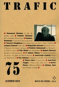 Emmanuel Burdeau et Frédéric Bonnaud - Trafic N° 75 Automne 2010 : .