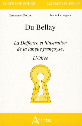 Emmanuel Buron et Nadia Cernogora - Du Bellay - La Deffence et illustration de la langue françoyse, L'Olive.