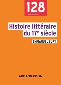 Emmanuel Bury - Histoire littéraire du 17e siècle.