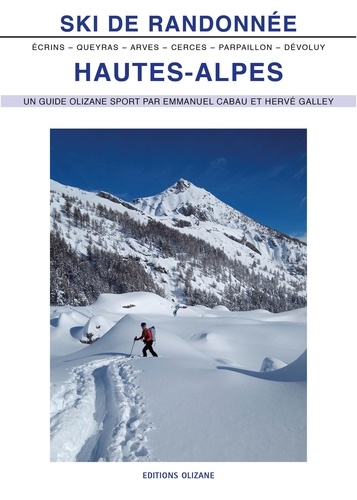 Ski de randonnée Hautes-Alpes. Arves - Cerces - Queyras - Parpaillon - Dévoluy. Ecrins.