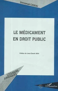 Le médicament en droit public. Sur le paradigme juridique de l'apothicaire