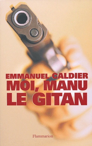 Emmanuel Caldier - Moi, Manu le Gitan.