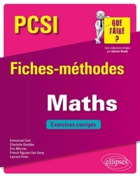 Emmanuel Cam et Charlotte Dezélée - Mathématiques PCSI - Fiches-méthodes et exercices corrigés.