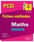 Emmanuel Cam et Charlotte Dezélée - Mathématiques PCSI - Fiches-méthodes et exercices corrigés.