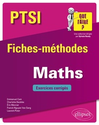 Emmanuel Cam et Charlotte Dezélée - Mathématiques PTSI - Fiches-méthodes et exerices corrigés.