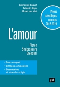 Emmanuel Caquet et Frédéric Sayer - L'amour - Prépas scientifiques. Français/Philosophie.