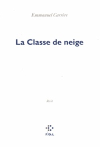 Emmanuel Carrère - La classe de neige - Récit.