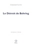 Emmanuel Carrère - Le Détroit de Behring - Introduction à l'uchronie.