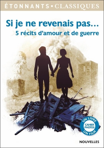 Emmanuel Carrère et Philippe Claudel - Si je ne revenais pas... - 5 récits d'amour et de guerre.