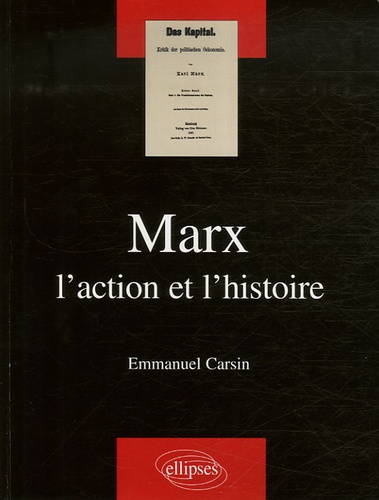 Marx. L'action et l'histoire
