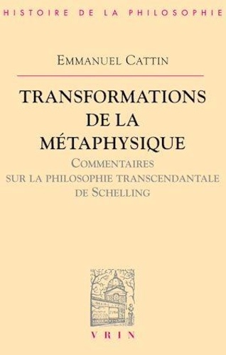 Transformations de la métaphysique.. Commentaires sur la philosophie transcendantale de Schelling