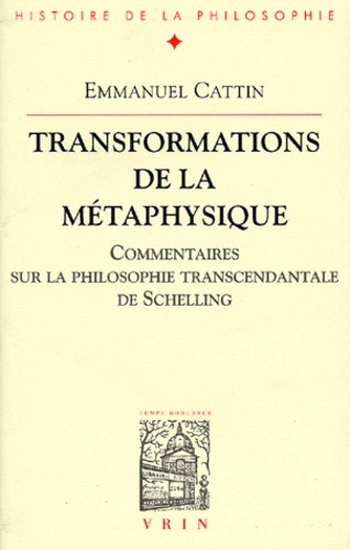 Transformations de la métaphysique.. Commentaires sur la philosophie transcendantale de Schelling