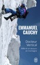 Emmanuel Cauchy - Docteur Vertical - Mille et un secours en montagne.