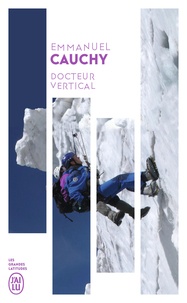 Emmanuel Cauchy - Docteur vertical - Mille et un secours en montagne.