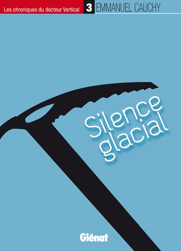 Les chroniques du docteur Vertical Intégrale Frisson fatal ; Morte et blanche ; Silence glacial ; Urgence vitale