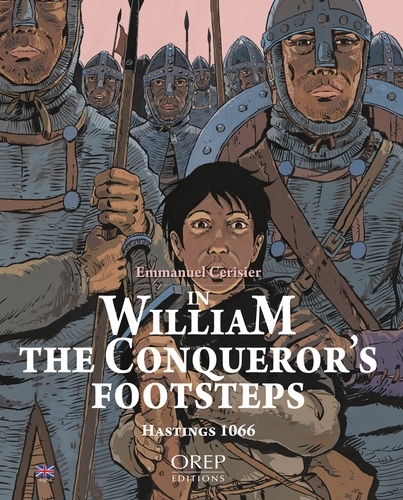 Emmanuel Cerisier - In William the Conqueror's footsteps, Hastings 1066.