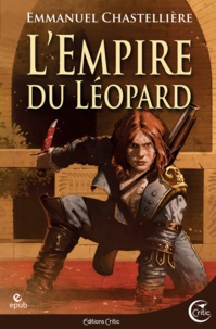 Emmanuel Chastellière - L'Empire du Léopard.