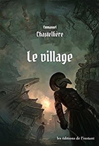 Emmanuel Chastellière - Le village.