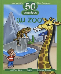 Emmanuel Chaunu et Jean-Luc Bizien - 50 surprises au zoo.