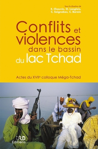 Conflits et violences dans le bassin du lac tchad. Actes du 17e colloque Méga-Tchad