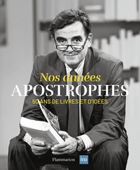 T&eacute;l&eacute;chargement d'ebooks Google epub Nos ann&eacute;es Apostrophes - 50 ans de livres et d'id&eacute;es  par Emmanuel Clerc, Laurent Vallet, Augustin Trapenard 9782080464583