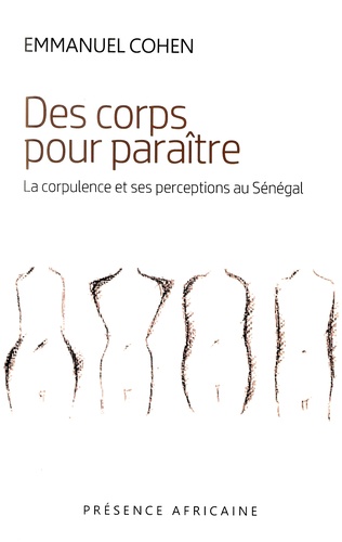 Des corps pour paraître. La corpulence et ses perceptions au Sénégal