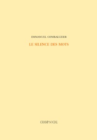 Emmanuel Combaluzier - Le silence des mots.