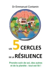 Livres à télécharger gratuitement pour ipod Les 5 cercles de la résilience - Prendre soin de soi, des autres et de la planète : tout est lié ! 9782322568635 RTF FB2 MOBI en francais