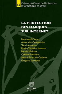 Emmanuel Cornu et Alexandre Cruquenaire - La protection des marques sur Internet.