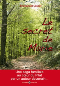 Emmanuel Crozet - Le secret de Marie - roman.