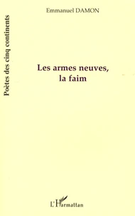 Les armes neuves, la faim