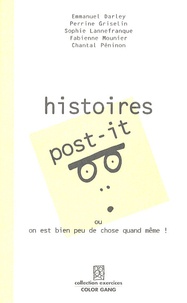 Emmanuel Darley et Perrine Griselin - Histoires post-it - Ou on est bien peu de chose quand-même !.