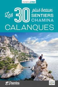 Emmanuel Dautant - Calanques - Les 30 plus beaux sentiers.