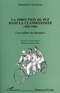Emmanuel de Chambost - La direction du PCF dans la clandestinité, 1941-1944 - Les cyclistes du Hurepoix.
