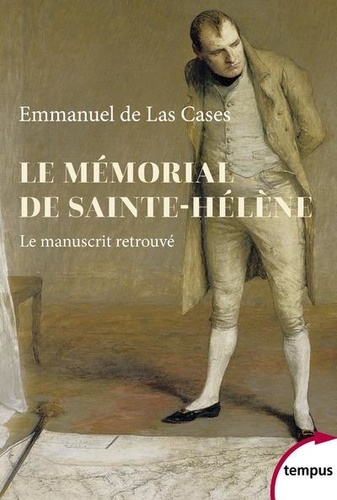Le mémorial de Sainte-Hélène. Le manuscrit retrouvé