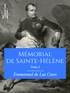 Emmanuel de Las Cases - Mémorial de Sainte-Hélène - Tome I - De juin 1815 à mars 1816.