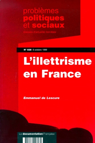 Emmanuel de Lescure - Problemes Politiques Et Sociaux N°828 8 Octobre 1999 : L'Illettrisme En France.