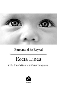 Emmanuel de Reynal - Recta Linea - Petit traité d'humanité martiniquaise.
