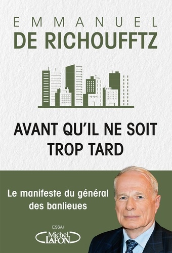 Avant qu'il ne soit trop tard. Le manifeste du général des banlieues