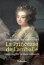 Emmanuel de Valicourt - La princesse de Lamballe - L'amie sacrifiée de Marie-Antoinette.
