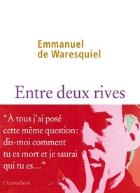 Emmanuel de Waresquiel - Entre deux rives.