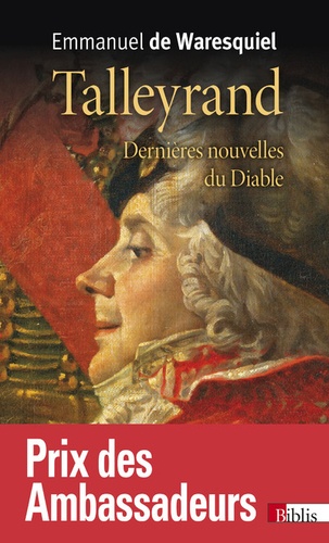 Emmanuel de Waresquiel - Talleyrand - Dernières nouvelles du diable.