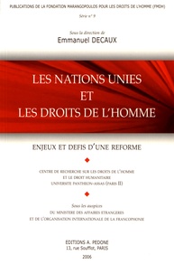 Emmanuel Decaux - Les Nations unies et les droits de l'homme - Enjeux et défis d'une réforme.