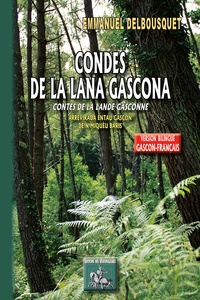 Emmanuel Delbousquet et Michel Baris - Contes de la Lande gasconne - Edition bilingue français-gascon.