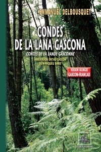 Emmanuel Delbousquet et Michel Baris - Contes de la Lande gasconne - Edition bilingue français-gascon.