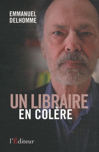 Emmanuel Delhomme - Un libraire en colère - Témoignage.