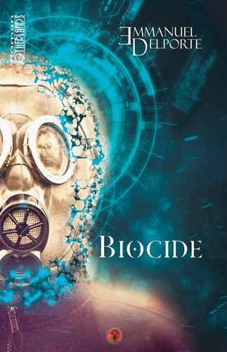 Emmanuel Delporte - Biocide - Un roman écologiste.